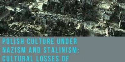 Polish Culture Under Nazism and Stalinism: Cultural Losses of 1939-1956